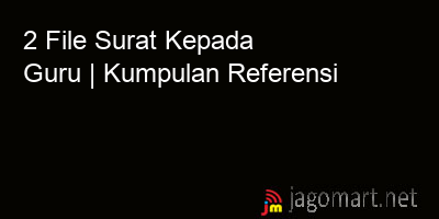 picture 2 File Tentang Surat Kepada Guru Yang Bisa Di Download Saat Ini