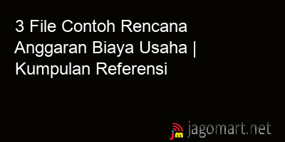 picture 3 File Tentang Contoh Rencana Anggaran Biaya Usaha Yang Bisa Di Download Saat Ini