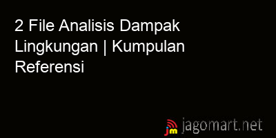 picture 2 File Tentang Analisis Dampak Lingkungan Yang Bisa Di Download Saat Ini