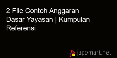 picture 2 File Tentang Contoh Anggaran Dasar Yayasan Yang Bisa Di Download Saat Ini