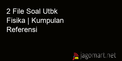 picture 2 File Tentang Soal Utbk Fisika Yang Bisa Di Download Saat Ini