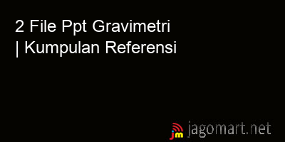 picture 2 File Tentang Ppt Gravimetri Yang Bisa Di Download Saat Ini