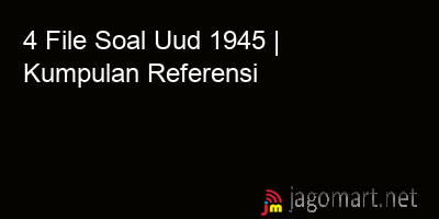 picture 4 File Tentang Soal Uud 1945 Yang Bisa Di Download Saat Ini