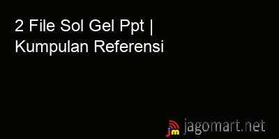 picture 2 File Tentang Sol Gel Ppt Yang Bisa Di Download Saat Ini