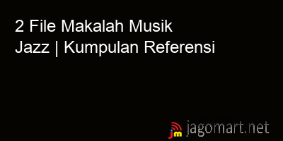 picture 2 File Tentang Makalah Musik Jazz Yang Bisa Di Download Saat Ini