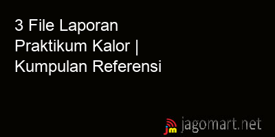 picture 3 File Tentang Laporan Praktikum Kalor Yang Bisa Di Download Saat Ini