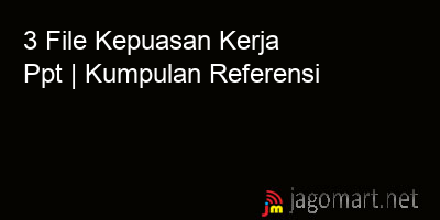 picture 3 File Tentang Kepuasan Kerja Ppt