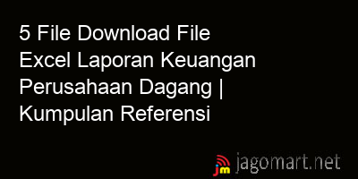 picture1 5 File Tentang Download File Excel Laporan Keuangan Perusahaan Dagang picture 5 File Tentang Download File Excel Laporan Keuangan Perusahaan Dagang