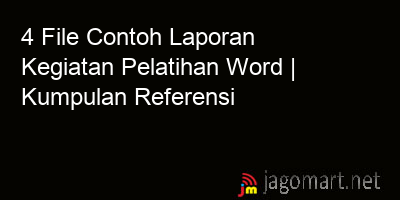 picture 4 File Tentang Contoh Laporan Kegiatan Pelatihan Word