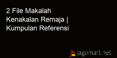 picture 2 File Tentang Makalah Kenakalan Remaja