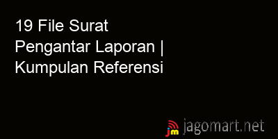 picture 19 File Tentang Surat Pengantar Laporan
