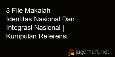 picture 3 File Tentang Makalah Identitas Nasional Dan Integrasi Nasional