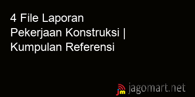 picture 4 File Tentang Laporan Pekerjaan Konstruksi