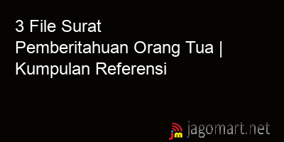picture 3 File Tentang Surat Pemberitahuan Orang Tua