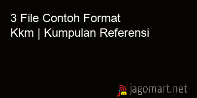 picture 3 File Tentang Contoh Format Kkm