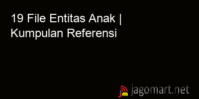 picture 19 File Entitas Anak | Kumpulan Referensi