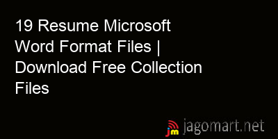 picture 19 Resume Microsoft Word Format Files | Download Free Collection Files