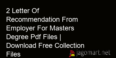 picture 2 Letter Of Recommendation From Employer For Masters Degree Pdf Files | Download Free Collection Files