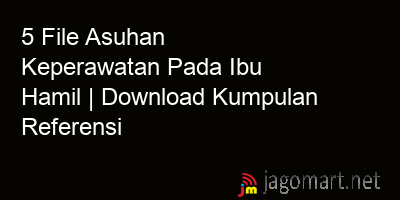 picture 5 File Asuhan Keperawatan Pada Ibu Hamil | Download Kumpulan Referensi