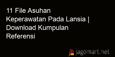 picture1 11 File Asuhan Keperawatan Pada Lansia | Download Kumpulan Referensi picture 11 File Asuhan Keperawatan Pada Lansia | Download Kumpulan Referensi