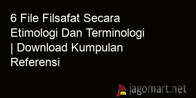 picture1 6 File Filsafat Secara Etimologi Dan Terminologi | Download Kumpulan Referensi picture 6 File Filsafat Secara Etimologi Dan Terminologi | Download Kumpulan Referensi