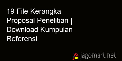 picture 19 File Kerangka Proposal Penelitian | Download Kumpulan Referensi
