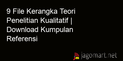 picture1 9 File Kerangka Teori Penelitian Kualitatif | Download Kumpulan Referensi picture 9 File Kerangka Teori Penelitian Kualitatif | Download Kumpulan Referensi