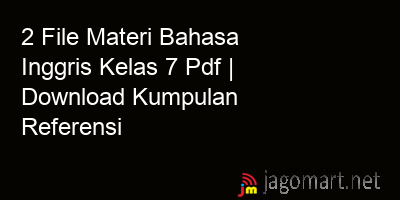 picture 2 File Materi Bahasa Inggris Kelas 7 Pdf | Download Kumpulan Referensi