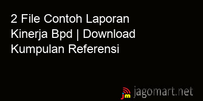 picture 2 File Contoh Laporan Kinerja Bpd | Download Kumpulan Referensi