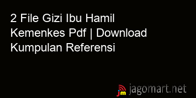picture 2 File Gizi Ibu Hamil Kemenkes Pdf | Download Kumpulan Referensi
