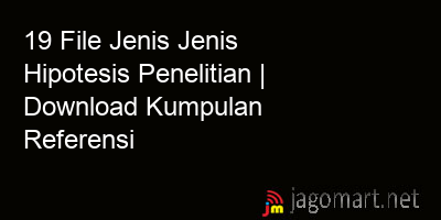 picture 19 File Jenis Jenis Hipotesis Penelitian | Download Kumpulan Referensi