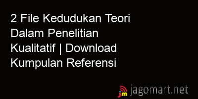 picture 2 File Kedudukan Teori Dalam Penelitian Kualitatif | Download Kumpulan Referensi