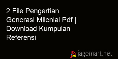 picture 2 File Pengertian Generasi Milenial Pdf | Download Kumpulan Referensi
