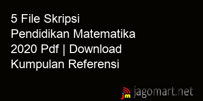 picture1 5 File Skripsi Pendidikan Matematika 2020 Pdf | Download Kumpulan Referensi picture 5 File Skripsi Pendidikan Matematika 2020 Pdf | Download Kumpulan Referensi