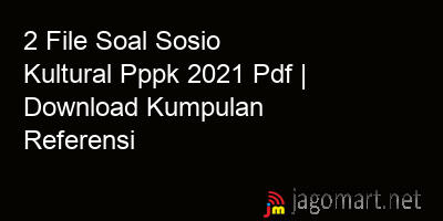 picture 2 File Soal Sosio Kultural Pppk 2021 Pdf | Download Kumpulan Referensi