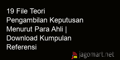 picture 19 File Teori Pengambilan Keputusan Menurut Para Ahli | Download Kumpulan Referensi