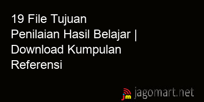 picture 19 File Tujuan Penilaian Hasil Belajar | Download Kumpulan Referensi