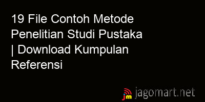picture 19 File Contoh Metode Penelitian Studi Pustaka | Download Kumpulan Referensi