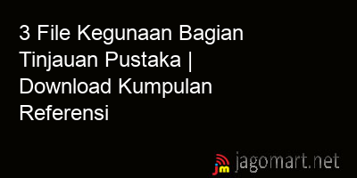 picture 3 File Kegunaan Bagian Tinjauan Pustaka | Download Kumpulan Referensi