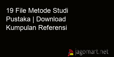 picture 19 File Metode Studi Pustaka | Download Kumpulan Referensi