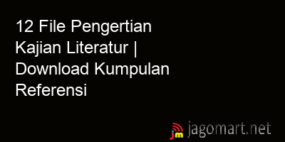 picture 12 File Pengertian Kajian Literatur | Download Kumpulan Referensi