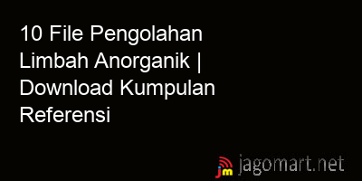picture1 10 File Pengolahan Limbah Anorganik | Download Kumpulan Referensi picture 10 File Pengolahan Limbah Anorganik | Download Kumpulan Referensi