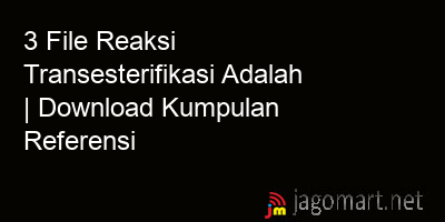 picture 3 File Reaksi Transesterifikasi Adalah | Download Kumpulan Referensi