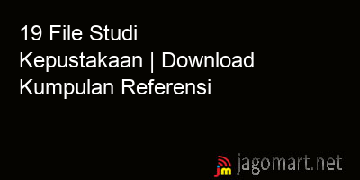 picture 19 File Studi Kepustakaan | Download Kumpulan Referensi