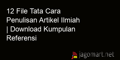 picture1 12 File Tata Cara Penulisan Artikel Ilmiah | Download Kumpulan Referensi picture 12 File Tata Cara Penulisan Artikel Ilmiah | Download Kumpulan Referensi