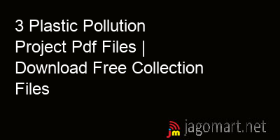 picture 3 Plastic Pollution Project Pdf Files | Download Free Collection Files