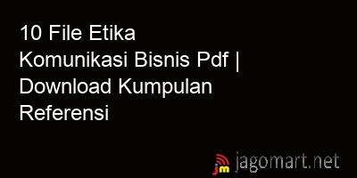 picture1 10 File Etika Komunikasi Bisnis Pdf | Download Kumpulan Referensi picture 10 File Etika Komunikasi Bisnis Pdf | Download Kumpulan Referensi