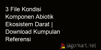 picture 3 File Kondisi Komponen Abiotik Ekosistem Darat | Download Kumpulan Referensi