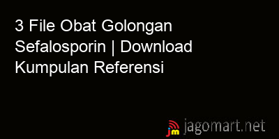 picture 3 File Obat Golongan Sefalosporin | Download Kumpulan Referensi