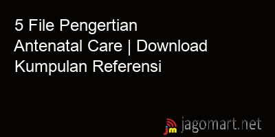 picture 5 File Pengertian Antenatal Care | Download Kumpulan Referensi